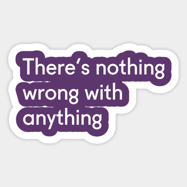 Nothing Wrong Sticker by Eugene and Jonnie Tee's